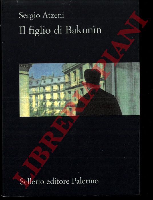 ATZENI Sergio - - Il figlio di Bakunin.
