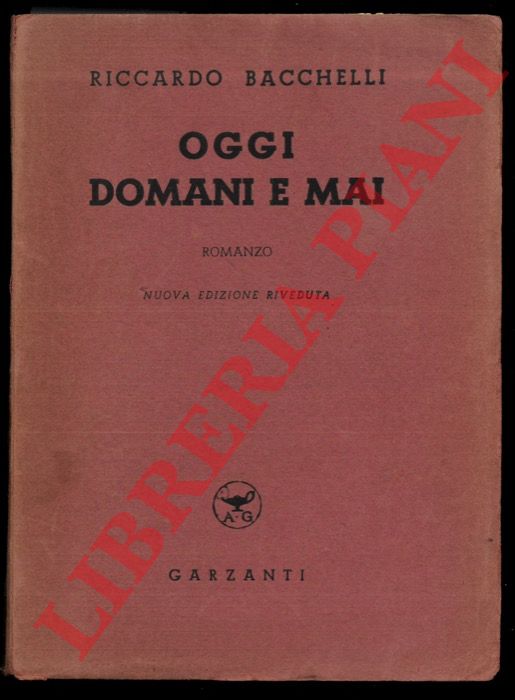 BACCHELLI Riccardo - - Oggi domani e mai.