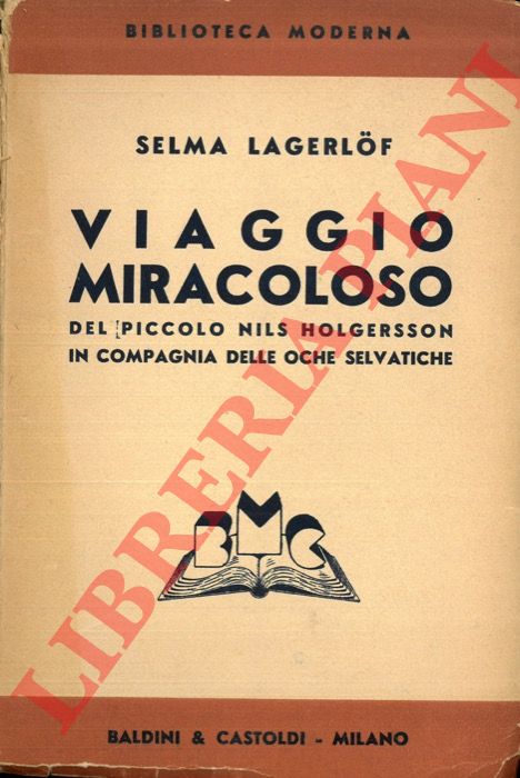 LAGERLOF Selma - - Viaggio miracoloso del piccolo Nils Holgersson in compagnia delle oche selvatiche.