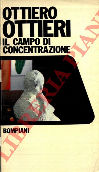 OTTIERI Ottiero - - Il  campo di concentrazione.