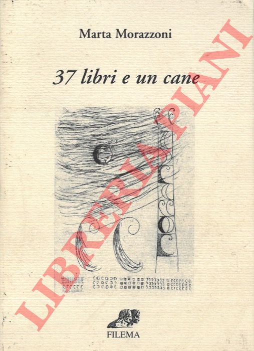 MORAZZONI Marta - - 37 libri e un cane.