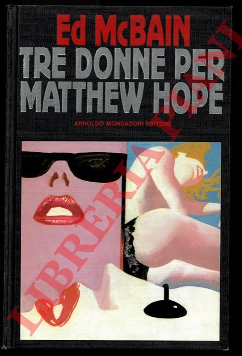 Mc BAIN Ed - - Tre donne per Matthew Hope.