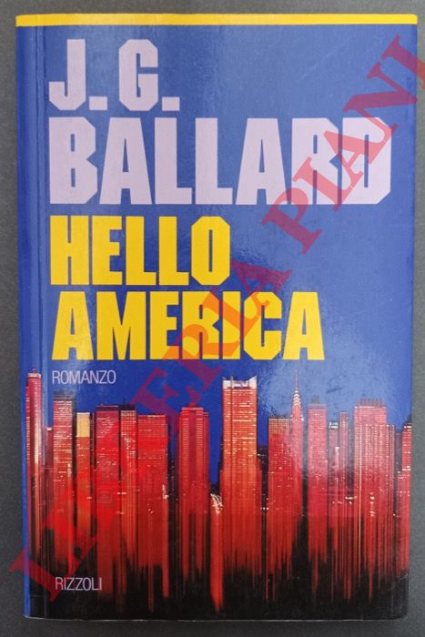 BALLARD J.G. - - Hello America.