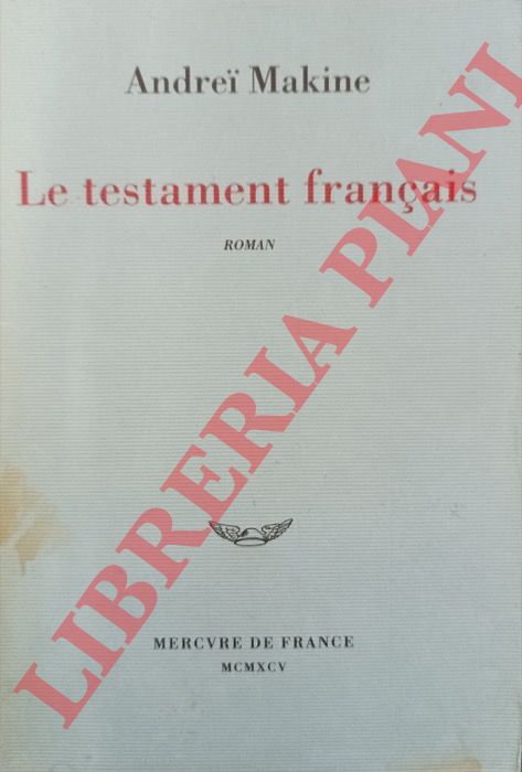 MAKINE Andrei - - Le testament francais.