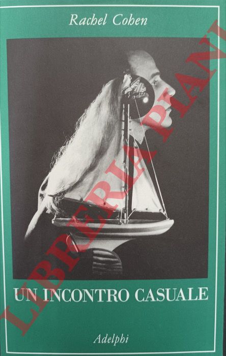 COHEN Rachel - - Un incontro casuale. Le vite intrecciate di scrittori e artisti americani (1854-1967).