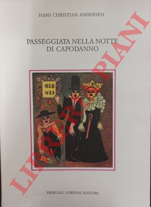 ANDERSEN Hans Christian - - Passerggiate nella notte di Capodanno.