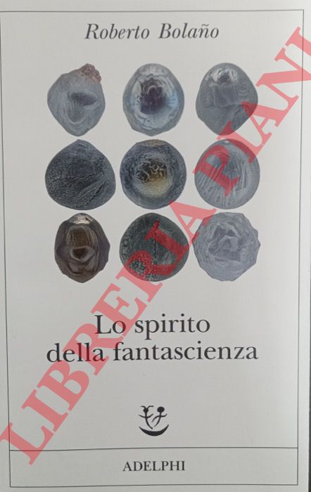 BOLANO Roberto - - Lo spirito della fantascienza.