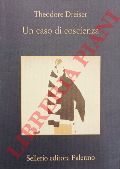 DREISER Theodore - - Un caso di coscienza.