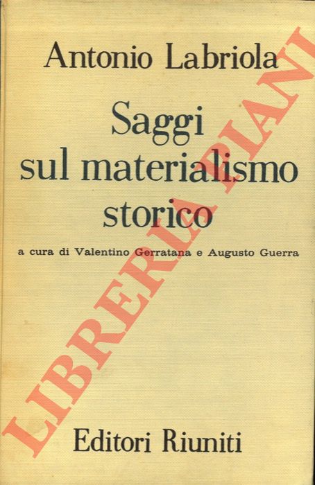 LABRIOLA Antonio - - Saggi sul materialismo storico.