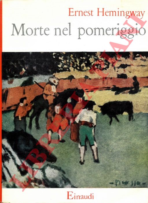 HEMINGWAY Ernest - - Morte nel pomeriggio.