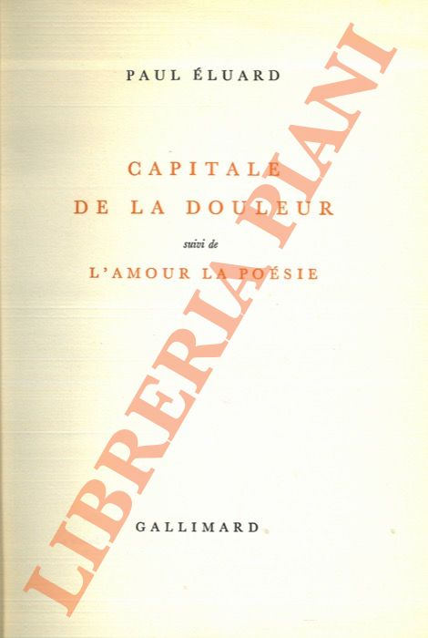 ELUARD Paul - - Capitale de la douleur suivi de L'Amour la posie.
