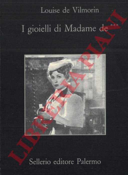 DE VILMORIN Louise - - I gioielli di Madame de ***.