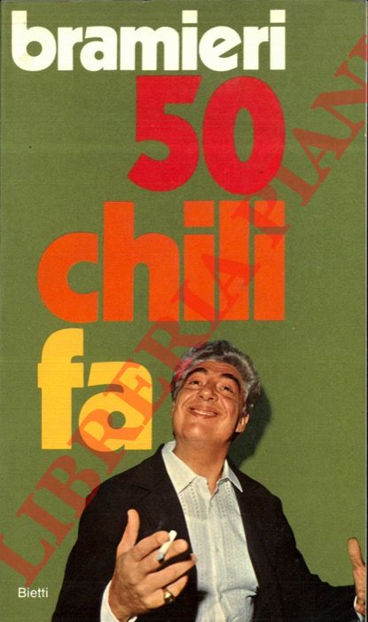 BRAMIERI Gino - - 50 chili fa. Con cinque prefazioni sperimentali di Italo Terzoli e Enrico Vaime.