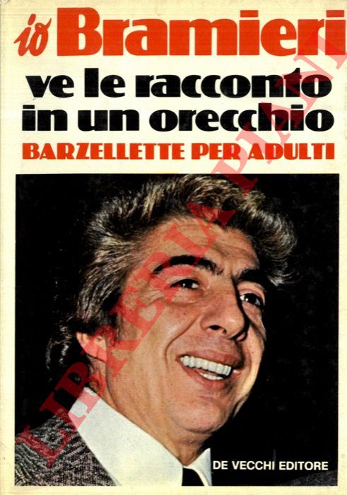 BRAMIERI Gino - - Io Bramieri, ve le racconto in un orecchio. Barzellette per adulti.