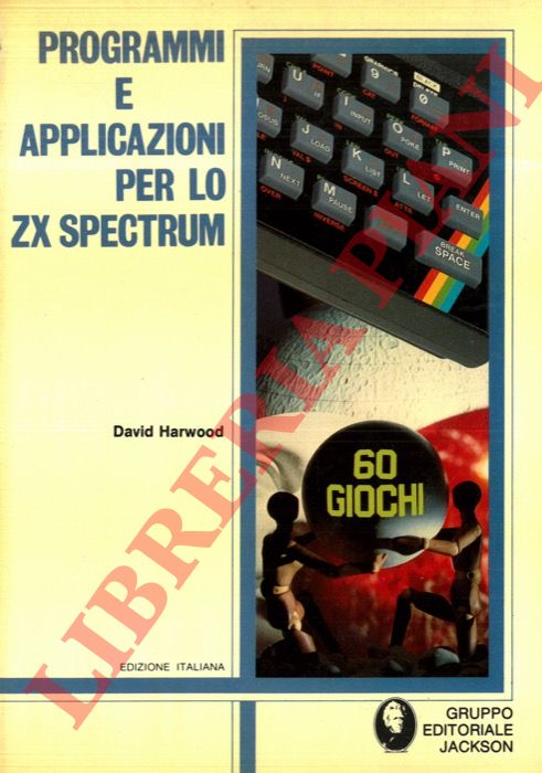 HARWOOD David - - Programmi e applicazioni per lo ZX Spectrum.