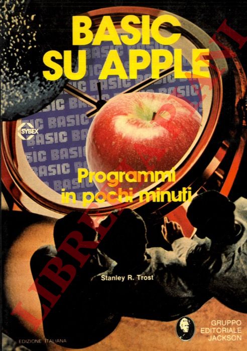 TROST Stanley R. - - Basic su Apple. Programmi in pochi minuti.