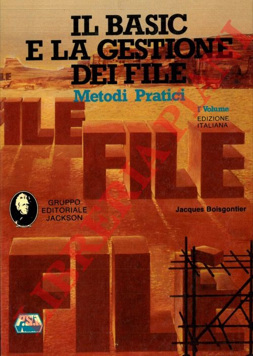 BOISGONTIER Jacques - - Il Basic e la gestione dei file. 1 volume. Metodi pratici. 2 volume. Programmi.