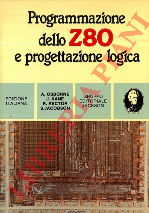 OSBORNE Adam - KANE J. - RECTOR R. - JACOBSON S. - - Programmazione dello Z80 e progettazione logica.