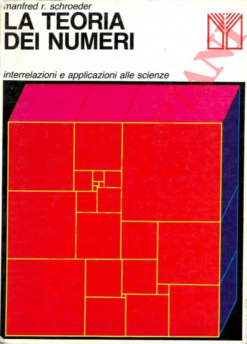 SCHROEDER Manfred R. - - La teoria dei numeri. Interrelazioni e applicazioni alle scienze.