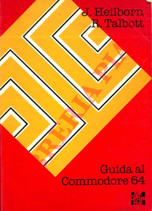 HEILBORN J - TALBOTT R. - - Guida al Commodore 64.