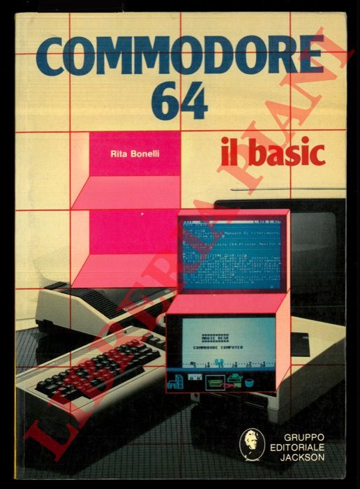 BONELLI Rita - - Commodore 64. Il Basic.