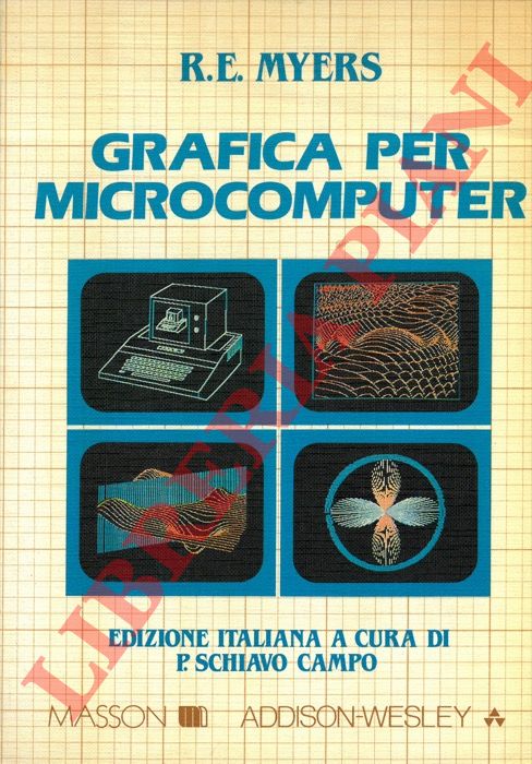 MYERS Roy E. - - Grafica per microcomputer.