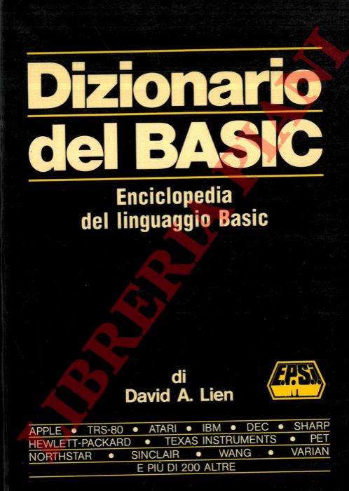 LIEN David A. - - Dizionario del Basic. Enciclopedia del linguaggio Basic.