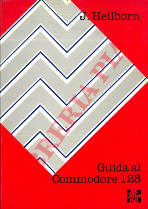 HEILBORN J. - - Guida al Commodore 128.