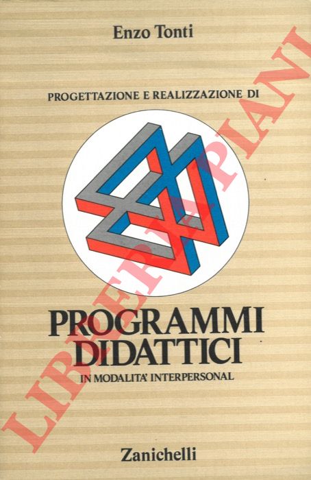 TONTI Enzo - - Progettazione e realizzazione di programmi didattici in modalit interpersonal.