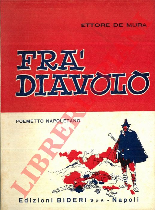 DE MURA Ettore - - Fra' Diavolo. Poemetto napoletano.