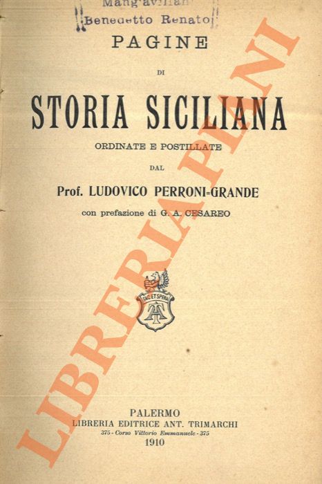 PERRONI-GRANDE Ludovico - - Pagine di storia siciliana. Con prefazione di G.A. Cesareo.