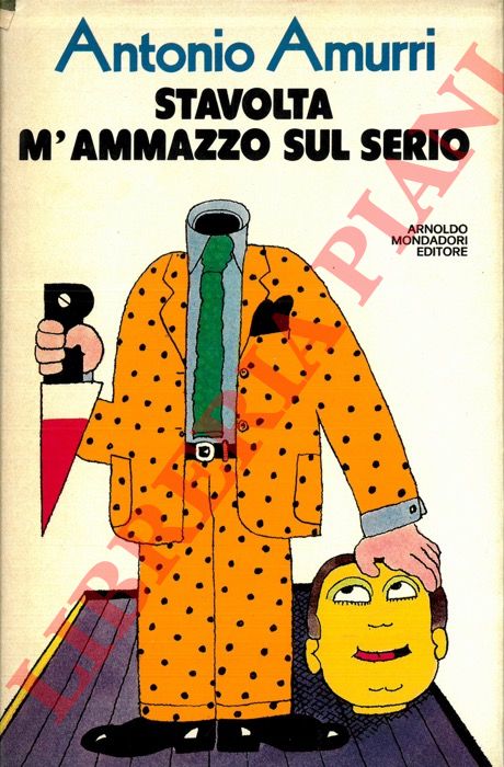 AMURRI Antonio - - Stavolta m'ammazzo sul serio.