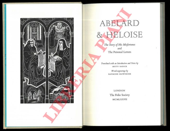 ABELARD & HELOISE (Pietro Abelardo e Eloisa) - - The Story of His Misfortunes and the Personal Letters. Translated with an Introduction and Notes by Betty Radice. Wood-engravings by Raymond Hawthorn. 