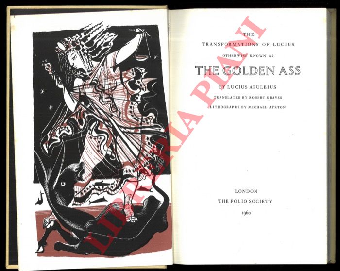 LUCIUS APULEIUS (Apuleio) - - The Transformations of Lucius otherwise Known as The Golden Ass. Translated by Robert Graves. Lithographs by Michael Ayrton.