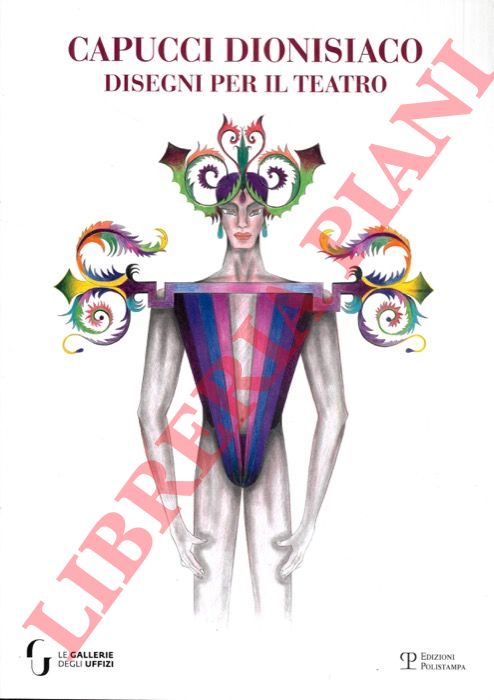 - - Capucci dionisiaco. Disegni per il teatro.