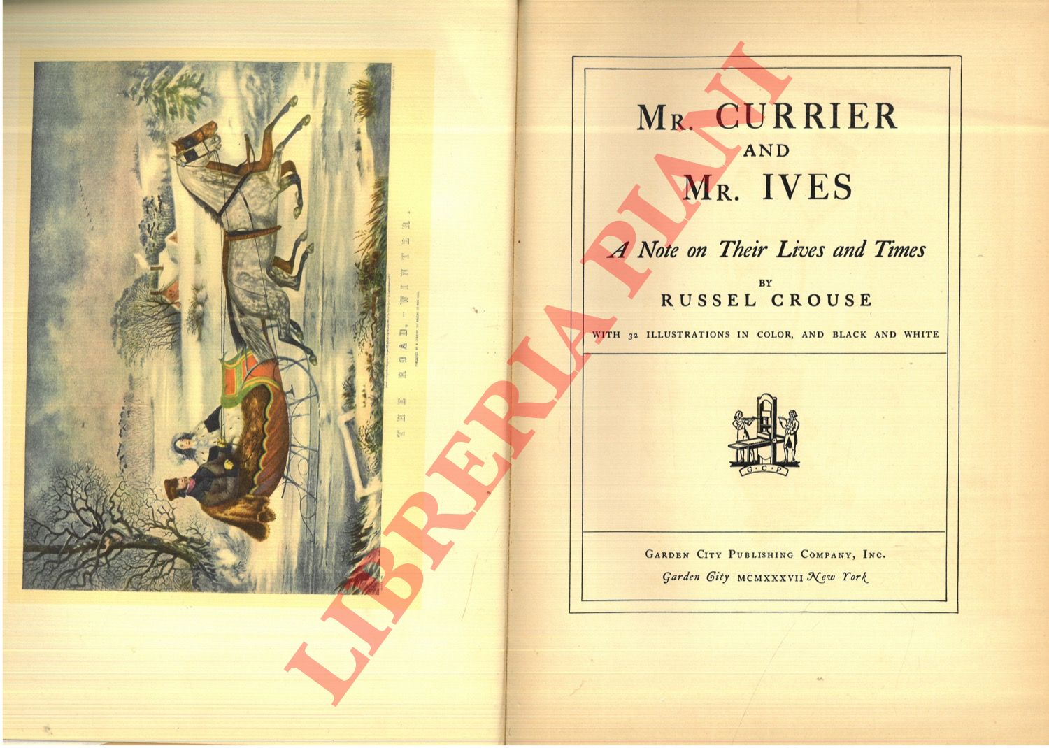 CROUSE Russel - - Mr. Currier and Mr. Ives: A Note on Their Lives and Times.