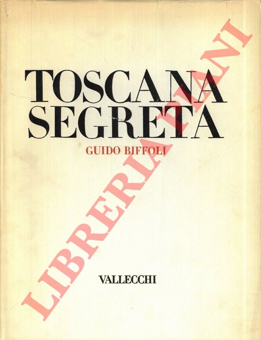 BIFFOLI Guido - - Toscana segreta.