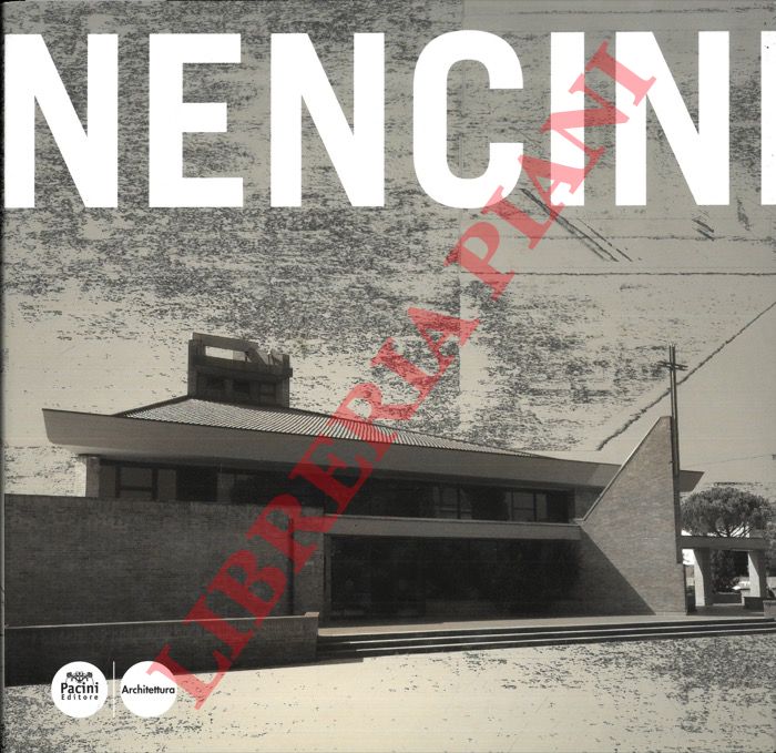 (BRACALONI Federico - DRINGOLI Massimo) - - Gaetano Nencini. Opere e progetti.