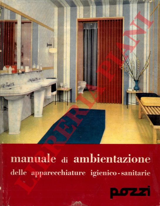 Manifattura Ceramica Pozzi Spa - - Manuale di ambientazione delle apparecchiature igienico-sanitarie.