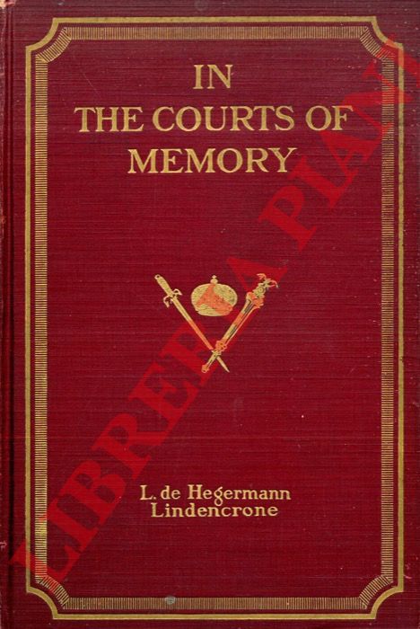 HEGERMANN-LINDENCRONE Lillie de - - In the courts of memory: 1858-1875 from contemporary letters.