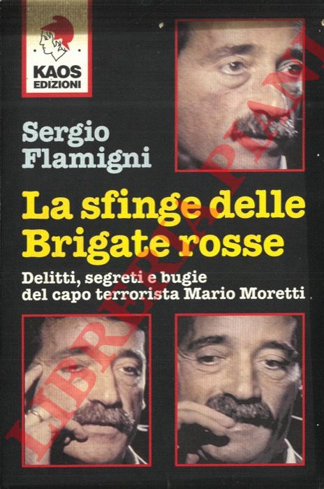 FLAMIGNI Sergio - - La sfinge delle Brigate rosse.