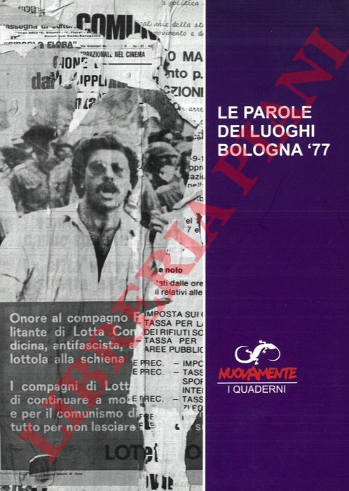 AA.VV. - - Le parole dei luoghi. Bologna '77.