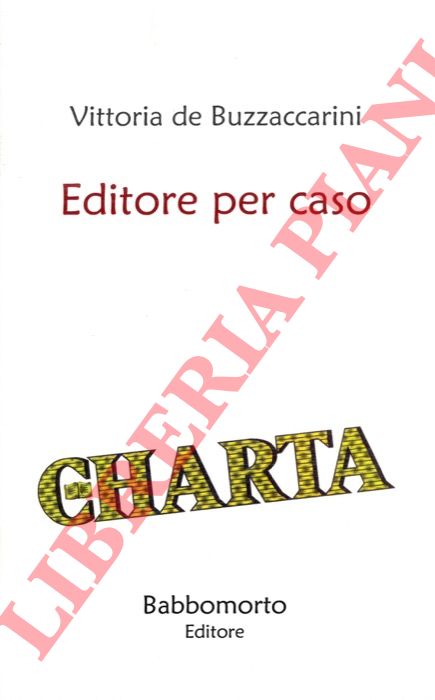 BUZZACCARINI de Vittoria - - Editore per caso.