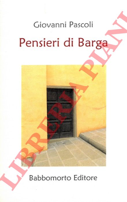 PASCOLI Giovanni - - Pensieri di Barga.