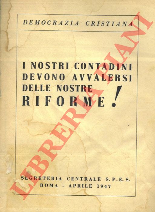 Democrazia Cristiana - - I nostri contadini devono avvalersi delle nostre RIFORME !