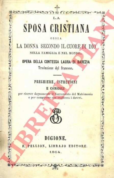Laura di Barezia - - La sposa cristiana. Ossia la donna secondo il cuore di Dio  nella famiglia e nel mondo.