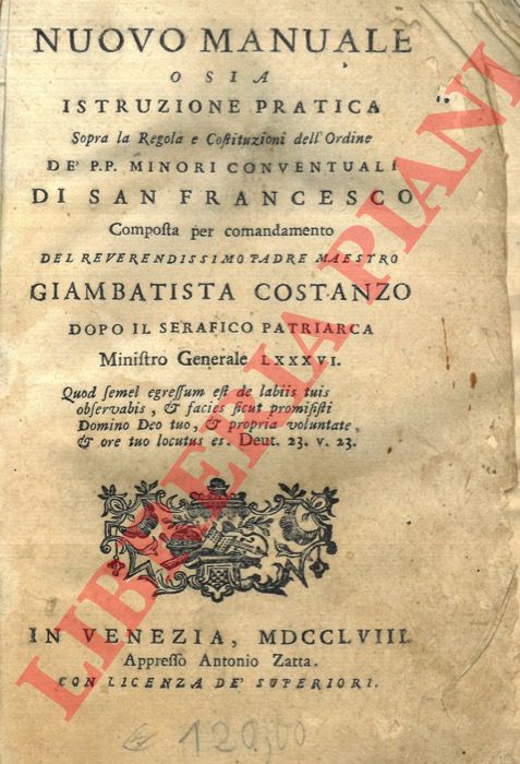 COSTANZO Giambatista - - Nuovo Manuale o sia istruzione pratica sopra la Regola e Costituzioni dell'Ordine d PP. Minori Conventuali di San Francesco ..