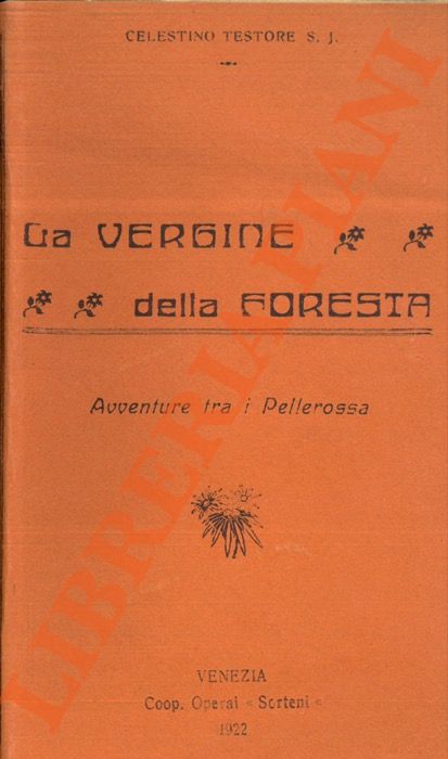 TESTORE Celestino - - La vergine della foresta. Avventure fra i pellerossa. Con disegni di Edel. Quarta edizione.