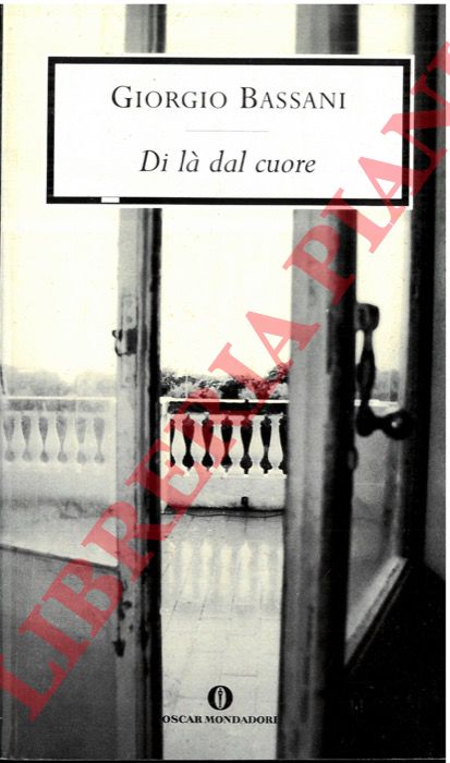 BASSANI Giorgio - - Di l dal cuore.