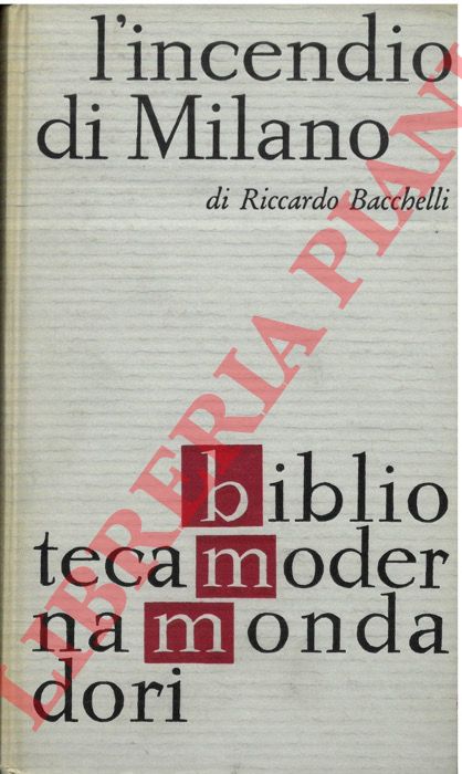BACCHELLI Riccardo - - L'incendio di Milano.